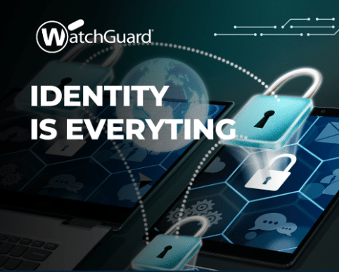 WatchGuard - Identity is Everything